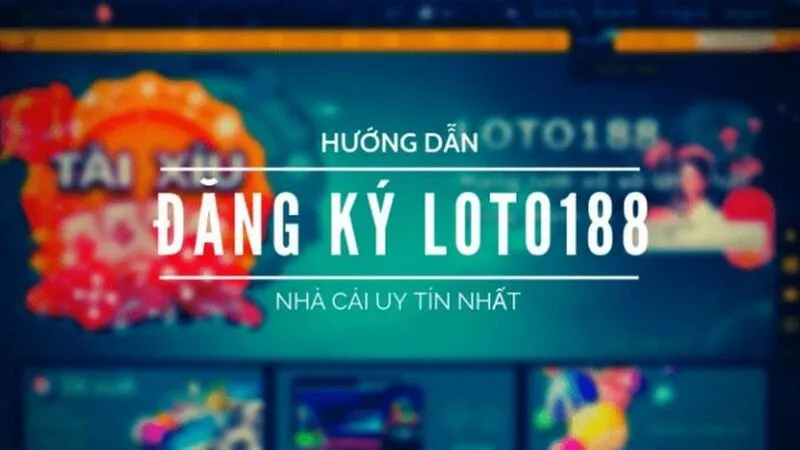 đăng ký loto188 qua website