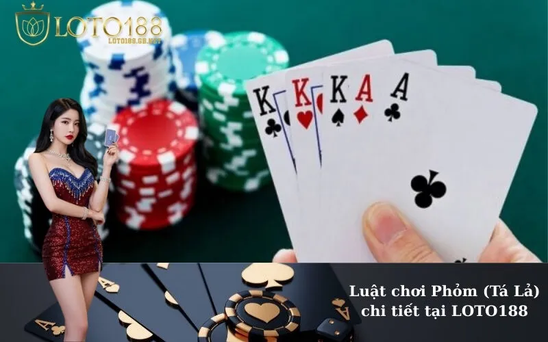 Luật chơi Phỏm (Tá Lả) chi tiết tại LOTO188