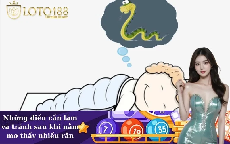Những điều cần làm và cần tránh sau khi nằm mơ thấy nhiều rắn
