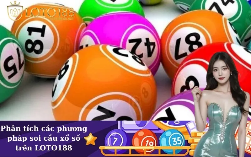 Phân tích các phương pháp soi cầu xổ số trên LOTO188
